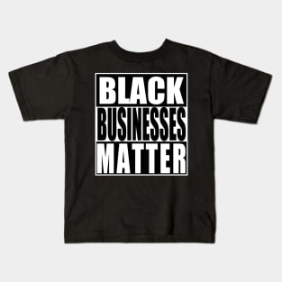 Black Businesses Matter Kids T-Shirt